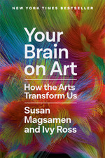 Your Brain on Art - How the Arts Transform Us