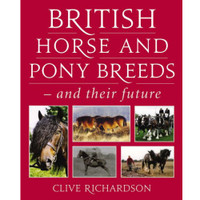 British Horse and Pony Breeds - and Their Future