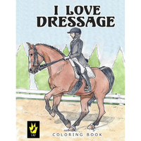 I Love Dressage Coloring Book