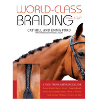 World-Class Braiding - A Tack Trunk Reference Guide
