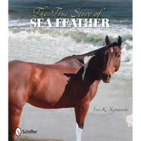 The True Story of Sea Feather,  A Chincoteague Pony