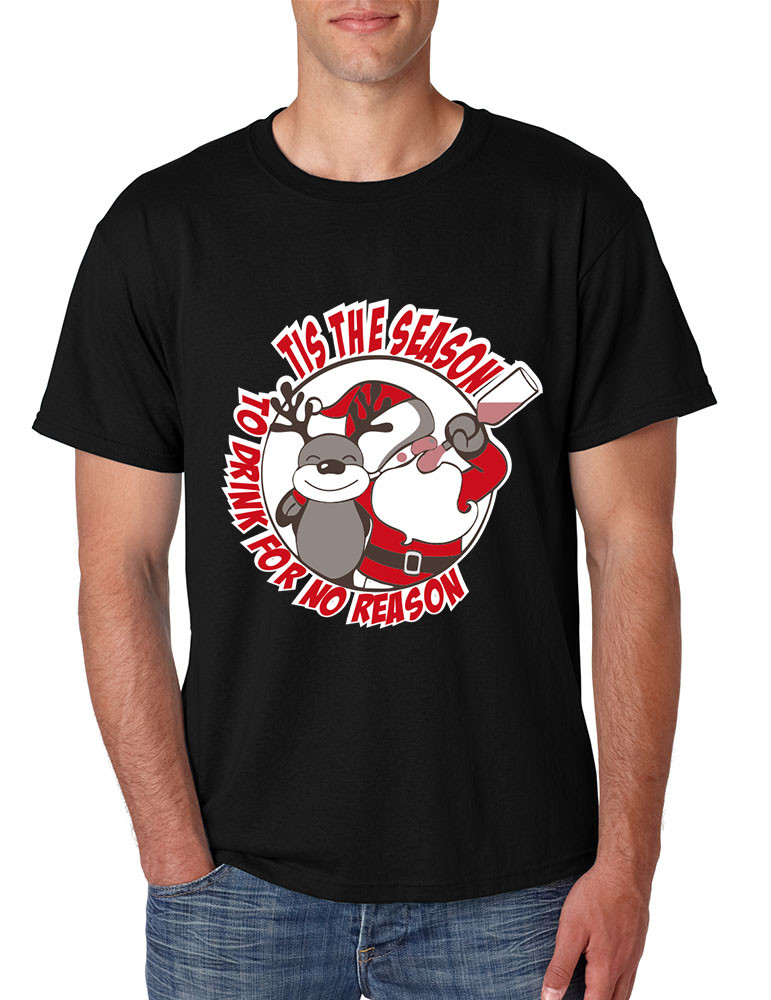 Men S T Shirt Tis The Season Drink For No Reason Funny Gift