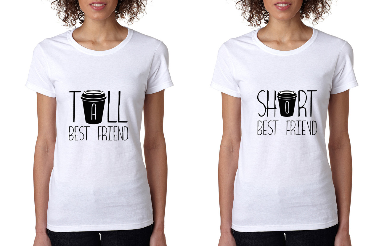tall best friend shirt