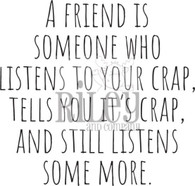 A friend is...
