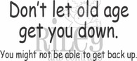 Don't Let Old Age Get You Down