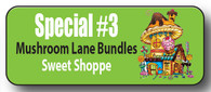 Special #3 - Mushroom Lane Sweet Shoppe