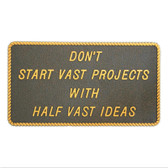 RWB Marine Plaque - Don't Start Vast Projects