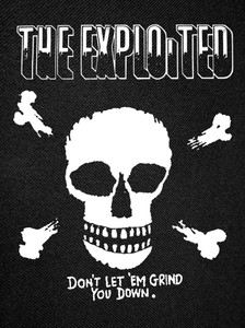 The Exploited Don't Let 'Em Grind You 11x15" Backpatch
