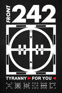 Front 242 - Tyranny For You 11x15" Backpatch