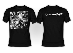 Discharge - Why T-Shirt *LAST IN STOCK*