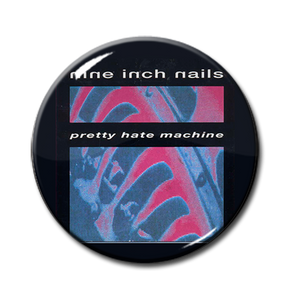 Nine Inch Nails - Pretty Hate Machine 1.5" Pin