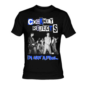 Cockney Rejects I'm Not A Fool T-Shirt