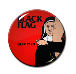 Black Flag - Slip It In 1" Pin