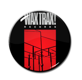 Wax Trax! Records 1" Pin