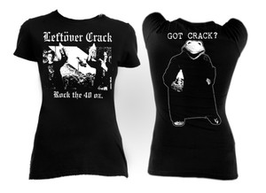 Leftover Crack - Rock the 40oz Girls T-Shirt