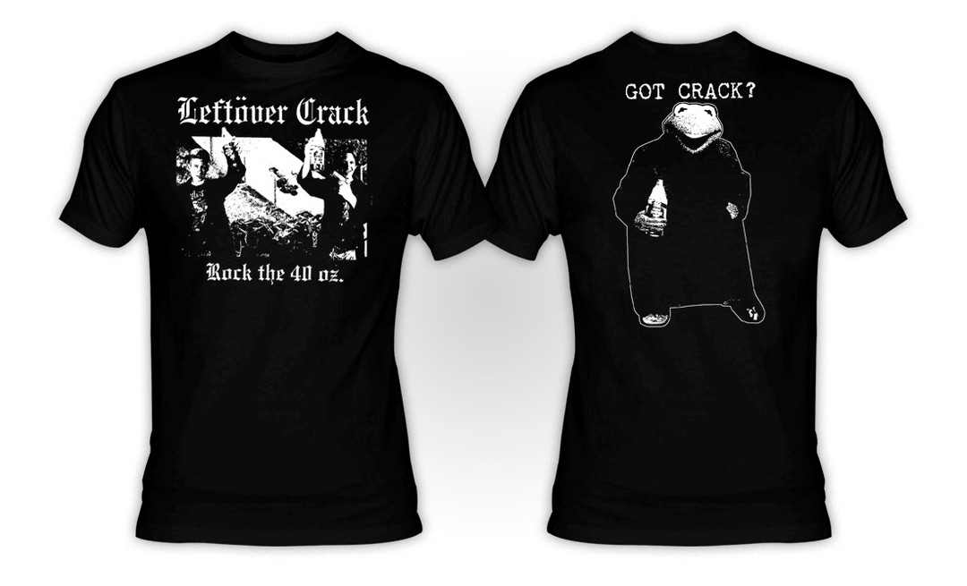 Leftover Crack - Rock the 40oz T-Shirt - Nuclear Waste