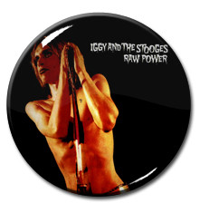 Iggy and the Stooges - Raw Power 1" Pin
