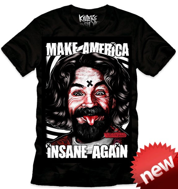 Charles Manson - Make America Insane Again T-Shirt - Nuclear Waste