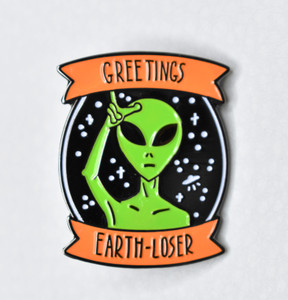 Alien Greetings Earth Loosers Metal Pin