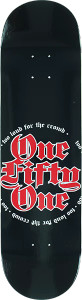 151 Team Too Loud For The Crown Skateboard Deck 8"