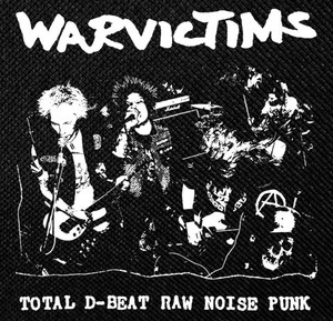 Warvictims - Total D-Beat Raw Noise Punk 5x5" Printed Patch