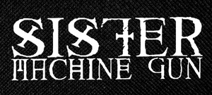 Sister Machine Gun 6x3" Printed Patch