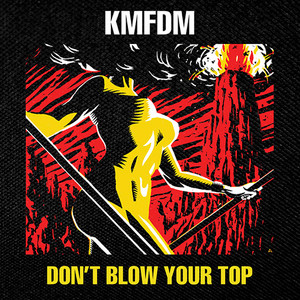 KMFDM - Don't Blow Your Top 4x4" Color Patch