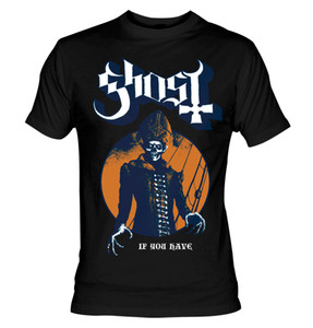 Ghost - If You Have T-Shirt