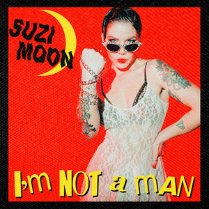 Suzi Moon - I'm Not a Man 4x4" Color Patch
