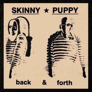 Skinny Puppy - Back & Forth Dead 4x4" Color Patch