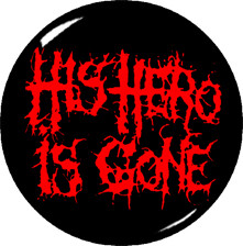 His Hero is Gone 1.5" Pin