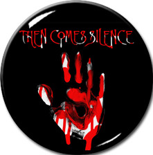 Then Comes Silence 2.25" Pin