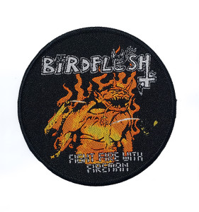 Birdflesh - Fight Fire with Fireman 3.5" Woven Patch