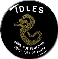 Idles - We're not Fighting, We're Just Dancing 1.5" Pin
