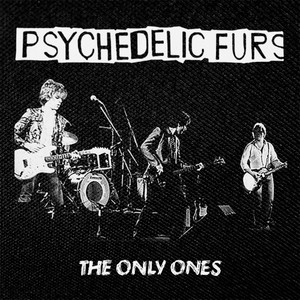 Psychedelic Furs - Only Ones 4x4" Printed Patch