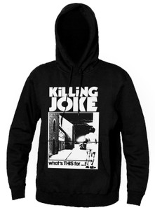 Killing Joke - What's This For? Hooded Sweatshirt