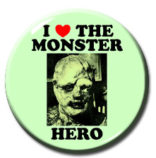 I love the Monster Hero 2.25" Pin