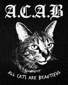 A.C.A.B. - All Cats Are Beautiful 4x5" Printed Patch