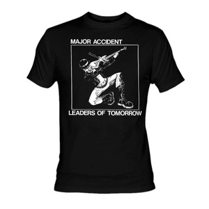 Major Accident Leaders of Tomorrow T-Shirt