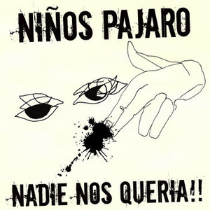 Niños Pajaro - Nadie Nos Queria *CD