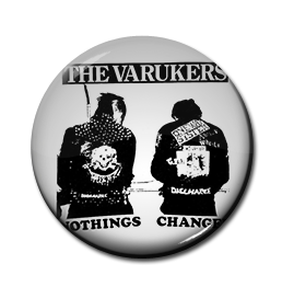 Varukers - Nothing's Changed 1" Pin
