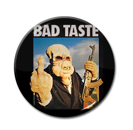 Bad Taste - Poster 1" Pin