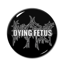 Dying Fetus - Logo 1" Pin