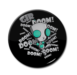 Gir - The Doom Song 1.5" Pin