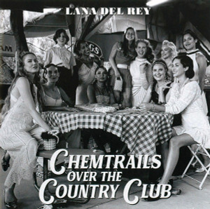 Lana Del Rey - Chemtrails Over The Country Club *CD New