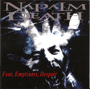 Napalm Death - Fear, Emptiness, Despair *CD New
