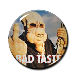 Bad Taste 1.5" Pin