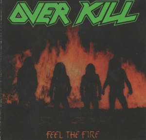 Overkill - Feel The Fire *CD New