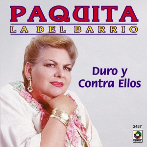 Paquita La Del Barrio - Dura Y Contra Ellos *CD New