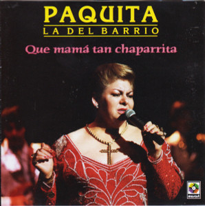 Paquita La Del Barrio - Que Mama Tan Chaparrita *CD New